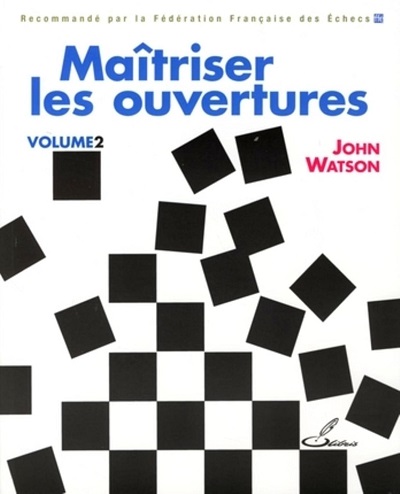 maîtriser ouverture échecs watson